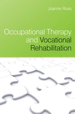 Occupational Therapy and Vocational Rehabilitation de J Ross