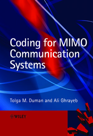 Coding for Mimo Communication Systems de Tolga M Duman
