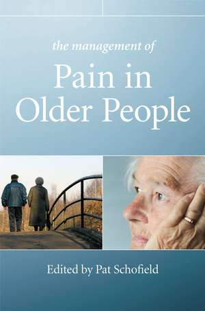 The Management of Pain in Older People de P Schofield