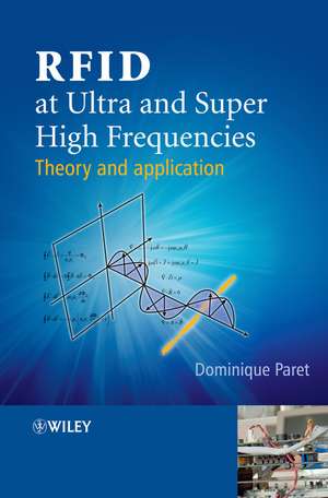 RFID at Ultra and Super High Frequencies – Theory and Application de D Paret