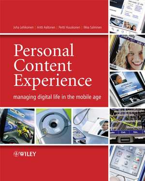 Personal Content Experience – Managing Digital Life in the Mobile Age de J Lehikoinen