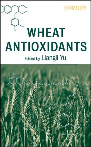 Wheat Antioxidants de LL Yu