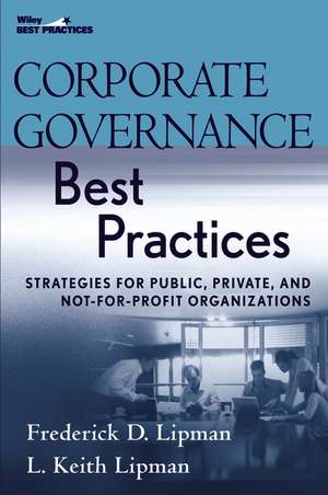 Corporate Governance Best Practices – Strategies for Public, Private and Not–for–Profit Organizations de F Lipman