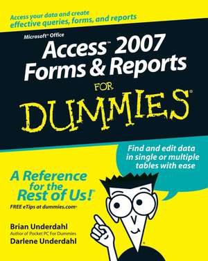 Access 2007 Forms and Reports For Dummies de B Underdahl