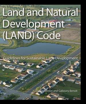 Land and Natural Development Code – Guidelines for Sustainable Land Development de D Balmori