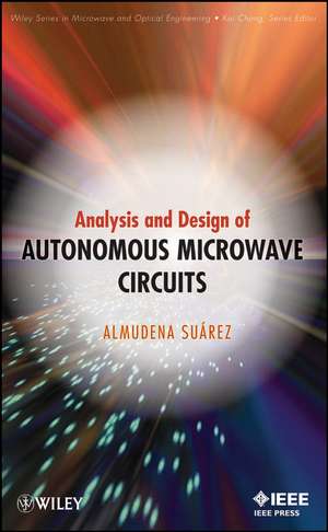 Analysis and Design of Autonomous Microwave Circuits de A Suarez