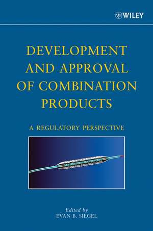 Development and Approval of Combination Products – A Regulatory Perspective de EB Siegel