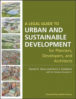 A Legal Guide to Urban and Sustainable Development for Planners, Developers and Architects de DK Slone