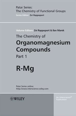 The Chemistry of Organomagnesium Compounds 2VST de Z Rappoport