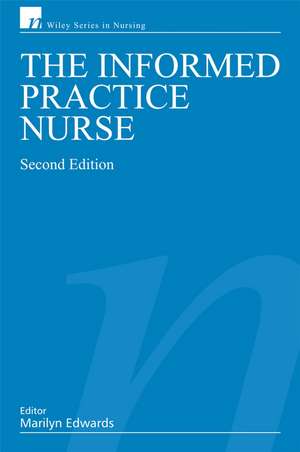 The Informed Practice Nurse 2e de M. Edwards