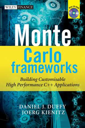 Monte Carlo Frameworks – Building Customisable High–Performance C++ Applications de DJ Duffy