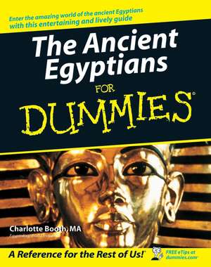 The Ancient Egyptians For Dummies de C Booth