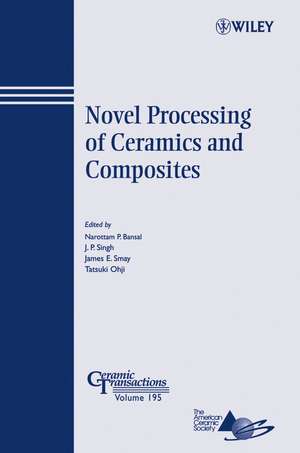 Novel Processing of Ceramics and Composites de NP Bansal