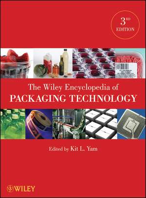 The Wiley Encyclopedia of Packaging Technology de Kit L. Yam