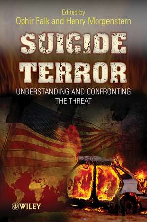 Suicide Terror – Understanding and Confronting the Threat de O Falk