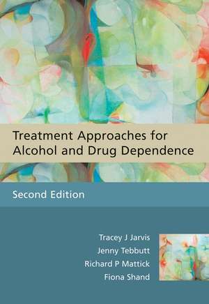 Treatment Approaches for Alcohol and Drug Dependence – An Introductory Guide 2e de TJ Jarvis