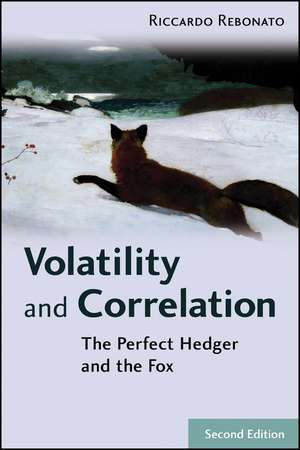 Volatility and Correlation – The Perfect Hedger and the Fox 2e de R Rebonato