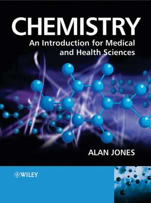 Chemistry – An Introduction for Medical and Health Sciences de A. Jones