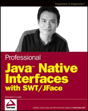 Professional Java Native Interfaces with SWT/JFace de JL Guojie