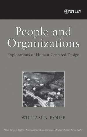 People and Organizations – Explorations of Human–Centered Design de WB Rouse