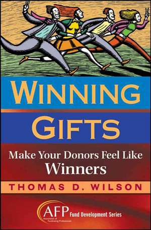 Winning Gifts: Make Your Donors Feel Like Winners de Thomas C. Wilson