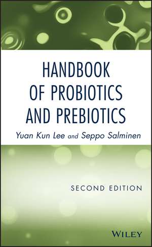 Handbook of Probiotics and Prebiotics 2e de K Lee