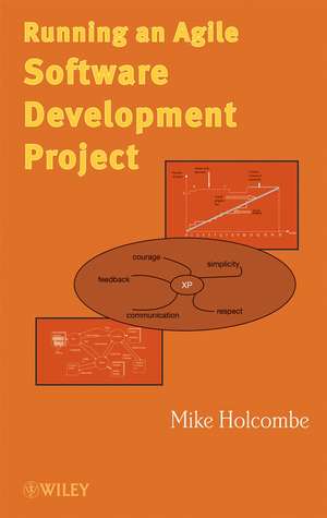 Running an Agile Software Development Project de Mike Holcombe