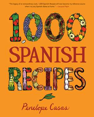 1,000 Spanish Recipes de Penelope Casas