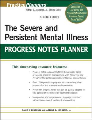 The Severe and Persistent Mental Illness Progress Notes Planner 2e de AE Jongsma