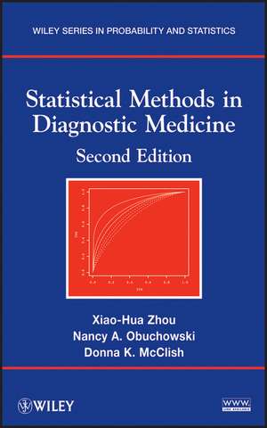 Statistical Methods in Diagnostic Medicine 2e de XH Zhou