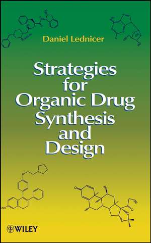 Strategies for Organic Drug Synthesis and Design 2e de D Lednicer