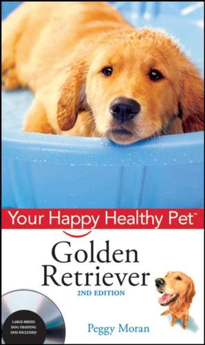 Golden Retriever: Your Happy Healthy PetTM with DVD de Peggy Moran