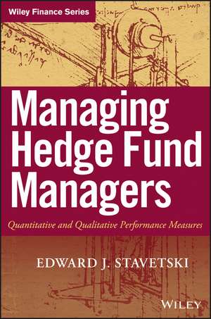 Managing Hedge Fund Managers – Quantitative and Qualitative Performance Measures de EJ Stavetski