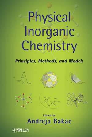 Physical Inorganic Chemistry – Principles Methods and Models de A Bakac