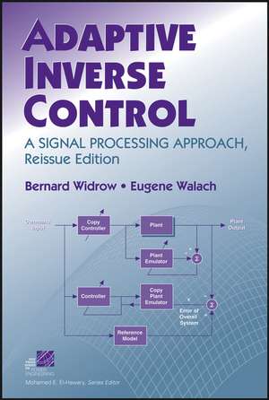 Adaptive Inverse Control – A Signal Processing Approach Reissue Edition de B Widrow