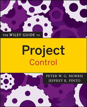 The Wiley Guide to Project Control de PWG Morris