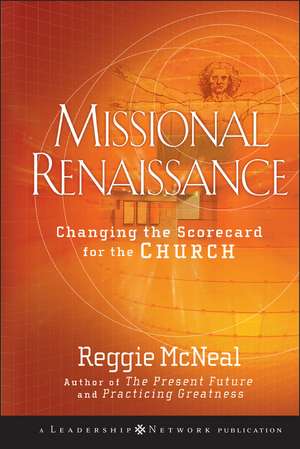 Missional Renaissance: Changing the Scorecard for the Church de Reggie McNeal