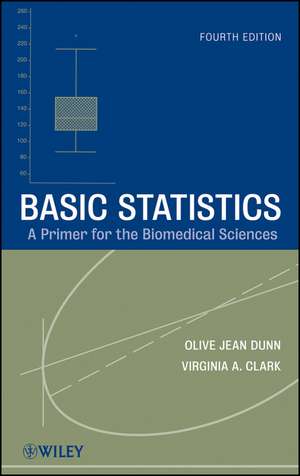 Basic Statistics – A Primer for the Biomedical Sciences 4e de OJ Dunn