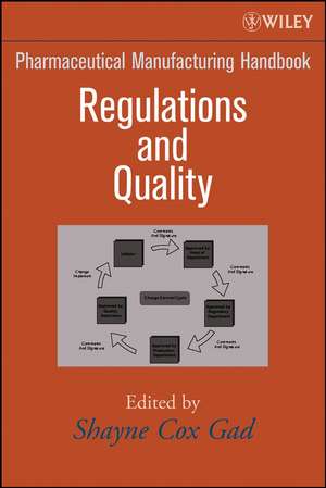 Pharmaceutical Manufacturing Handbook – Regulations and Quality de SC Gad