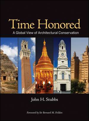 Time Honored – A Global View of Architectural Conservation de JH Stubbs