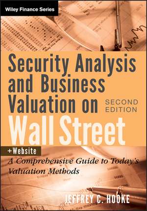 Security Analysis and Business Valuation on Wall Street + Companion Web Site – A Comprehensive Guide to Today′s Valuation Methods 2e de JC Hooke