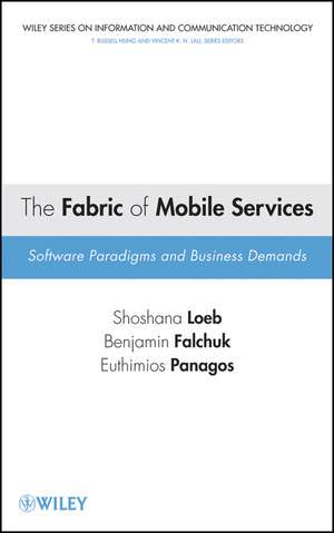 The Fabric of Mobile Services – Software Paradigms and Business Demands de S Loeb