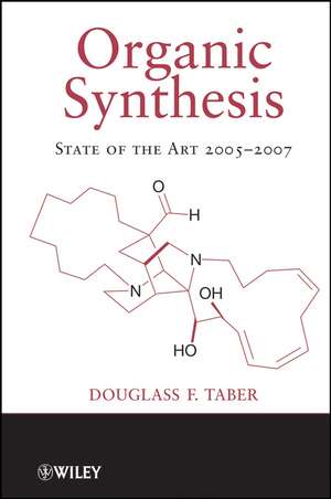 Organic Synthesis – State of the Art 2005–2007 de DF Taber