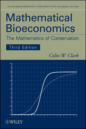 Mathematical Bioeconomics – The Mathematics of Conservation 33 de CW Clark