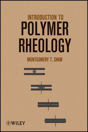 Polymer Rheology de Montgomery T Shaw