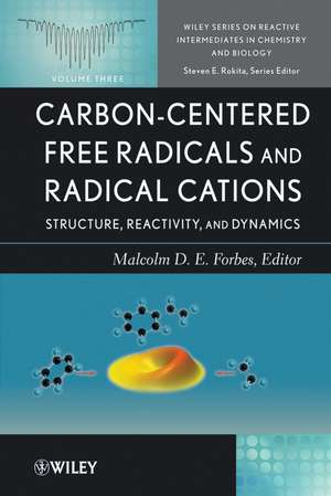 Carbon–Centered Free Radicals and Radical Cations – Structure Reactivity and Dynamics de MD Forbes