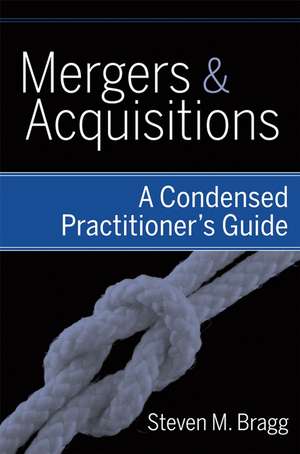 Mergers and Acquisitions de Steven M Bragg