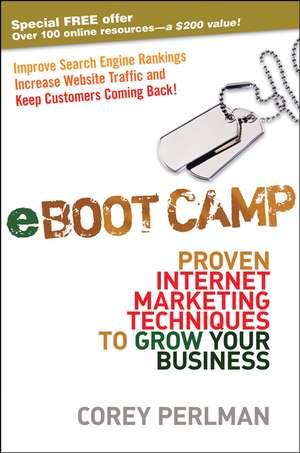 eBoot Camp: Proven Internet Marketing Techniques to Grow Your Business de Corey Perlman