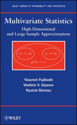 Multivariate Statistics – High–Dimensional and Large–Sample Approximations de Y Fujikoshi