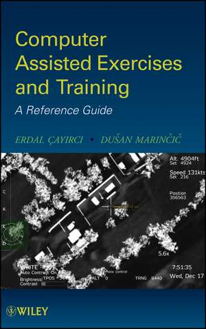 Computer Assisted Exercises and Training – A Reference Guide de E Cayirci